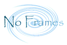 No Frames  -  Coming Soon!